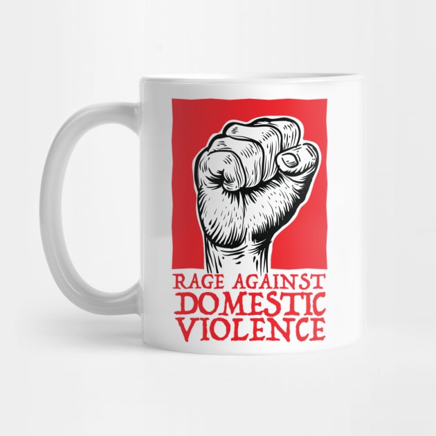 Rage Against Domestic Violence ( Propaganda Fist Red ) by Wulfland Arts